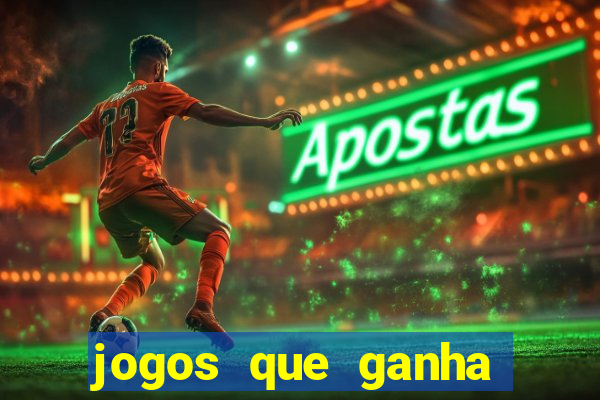 jogos que ganha dinheiro ao se cadastrar